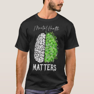 Mental Health Matters Mental Health Awareness Mont T-Shirt