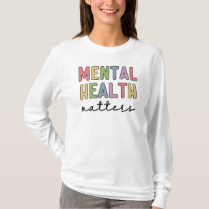 Mental Health Matters Mental Health Awareness T-Shirt