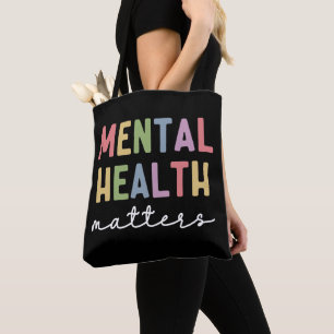 Mental Health Matters Mental Health Awareness Tote Bag