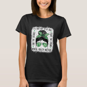 Mental Health Matters Messy Bun Mental Health Awar T-Shirt