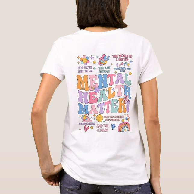 Mental Health Matters, Positive Quotes, Colourful  T-Shirt (Back)