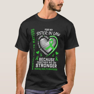 Mental Health Matters Sister In Law Mental Health T-Shirt