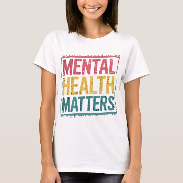 Mental Health Matters T-Shirt (Front)