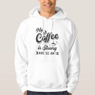 Mental Health My Coffee Is Strong Care Awareness Hoodie