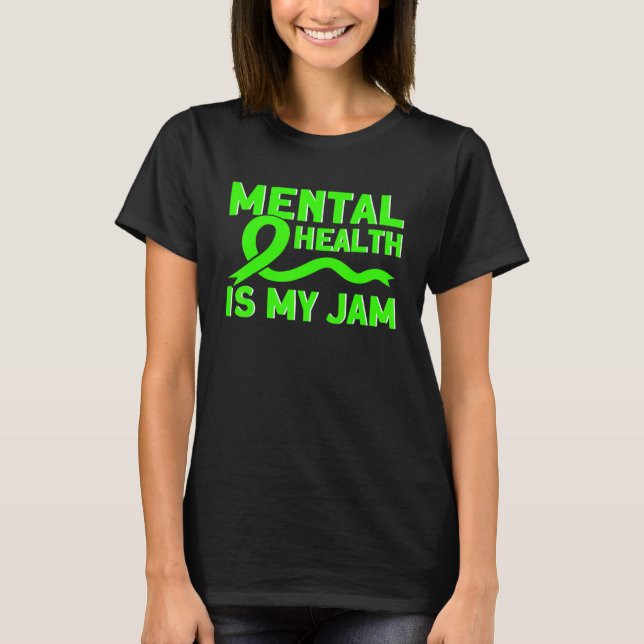 Mental Health My Jam Mental Health Awareness 1 T-Shirt (Front)