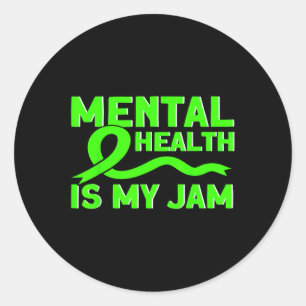 Mental Health My Jam Mental Health Awareness  Classic Round Sticker