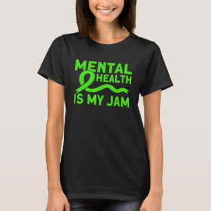 Mental Health My Jam Mental Health Awareness T-Shirt