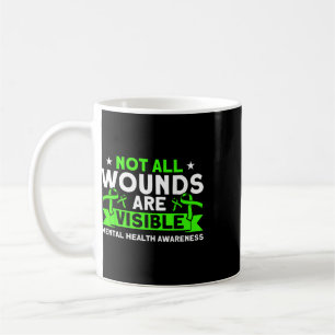 Mental Health Not All Wounds Visible Mental Health Coffee Mug