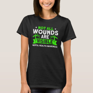 Mental Health Not All Wounds Visible Mental Health T-Shirt