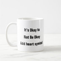 Mental Health Not Okay Reminder  therapy quote mug