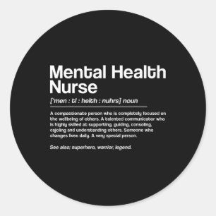 Mental Health Nurse Definition Classic Round Sticker