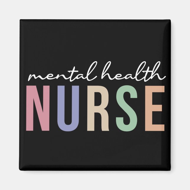Mental health nurse Gifts for psychiatric nurse Magnet (Front)
