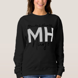 Mental Health Nurse Psych Nurse Psychiatric Nurse  Sweatshirt