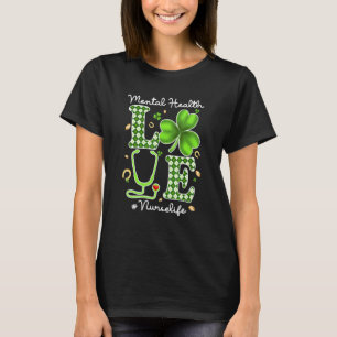 Mental Health Nurse St Patricks Day Love Stethosco T-Shirt