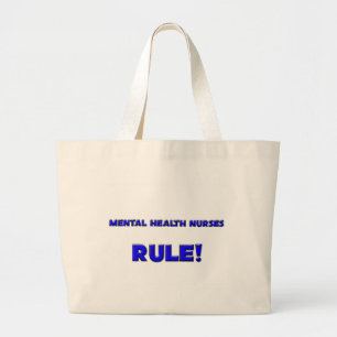 Mental Health Nurses Rule! Large Tote Bag