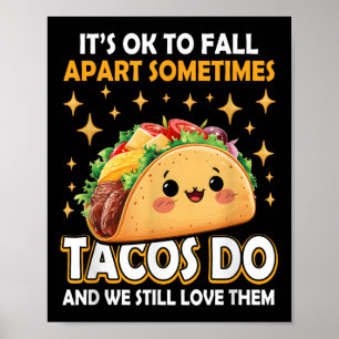 Mental Health Ok To Fall Apart Taco Awareness Meme Poster