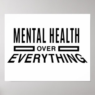 Mental health over everything poster