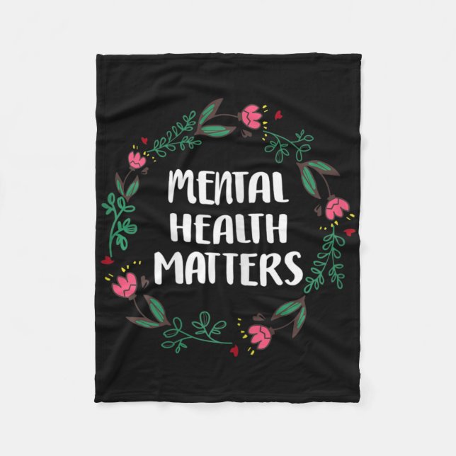 Mental Health Problems Awareness Suicide Preventio Fleece Blanket (Front)
