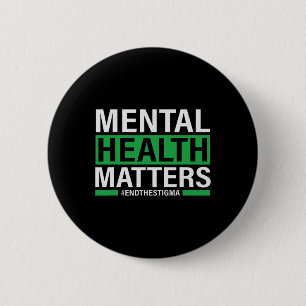 Mental Health Problems End The Stigma Mental Healt 6 Cm Round Badge