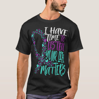 Mental Health Problems Have Time To Listen Teal Pu T-Shirt
