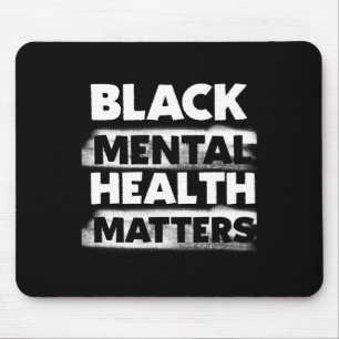 Mental Health Problems Therapy Black Excellence Gi Mouse Mat
