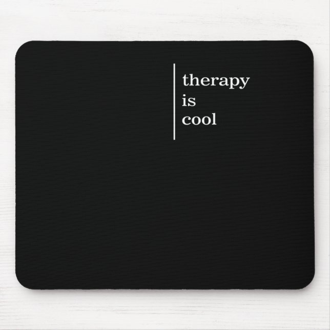 Mental Health Problems Therapy Is Cool Awareness P Mouse Mat (Front)