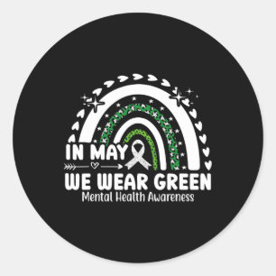 Mental Health Problems We Wear Green Mental Health Classic Round Sticker