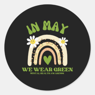 Mental Health Problems We Wear Green Mental Health Classic Round Sticker