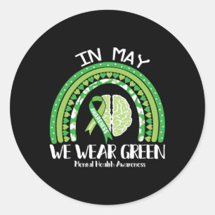 Mental Health Problems We Wear Green Mental Health Classic Round Sticker