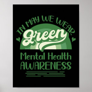 Mental Health Problems We Wear Green Mental Health Poster