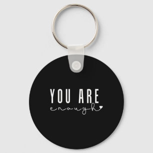 Mental Health Problems You Are Enough Self Love Wo Key Ring
