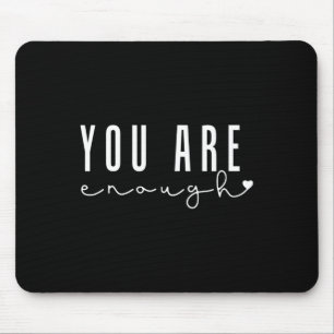 Mental Health Problems You Are Enough Self Love Wo Mouse Mat