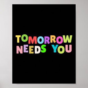 Mental Health Quote Tomorrow Needs You For Awarene Poster