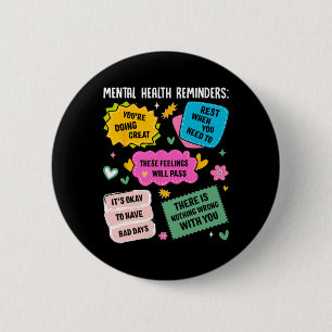 Mental Health Reminders  6 Cm Round Badge