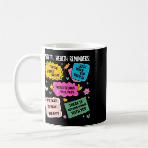 Mental Health Reminders Coffee Mug