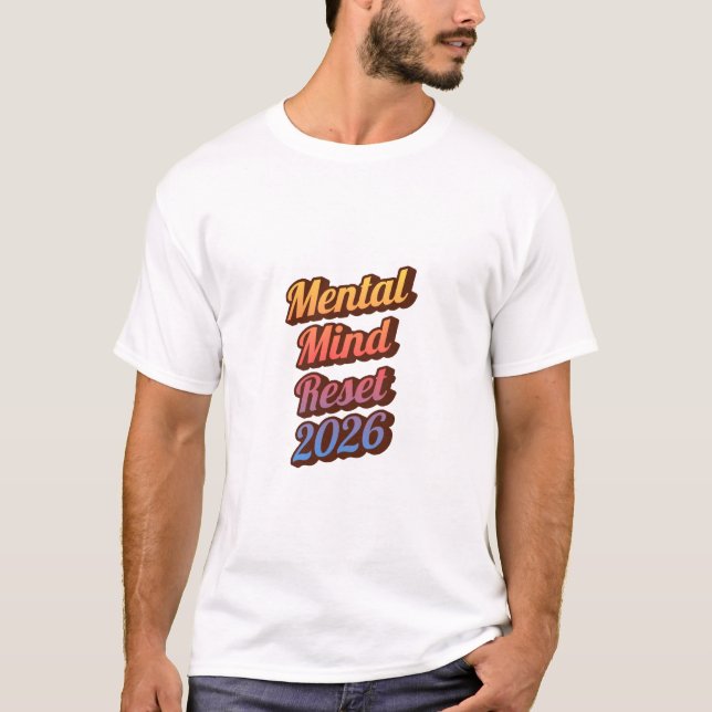 Mental Health Reset 2026 Shirt – Positive Mindset  (Front)
