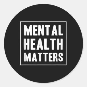 Mental Health S Awareness  Classic Round Sticker