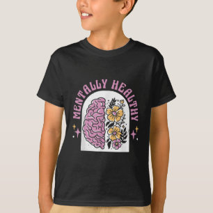Mental Health S Awareness Flowers Brains Clothing T-Shirt