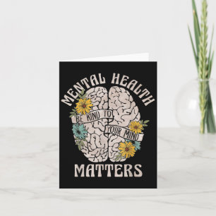 Mental Health S Be Kind To Your Mind Mental Awaren Card