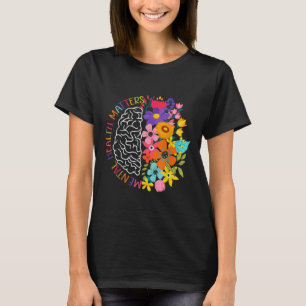 Mental Health S Floral Human Brain Illness Awarene T-Shirt