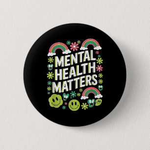 Mental Health S Floral Mental Health Awareness 6 Cm Round Badge