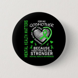 Mental Health S Godmother Mental Health Awareness 6 Cm Round Badge
