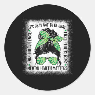 Mental Health S Messy Bun Mental Health Awareness  Classic Round Sticker