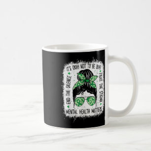 Mental Health S Messy Bun Mental Health Awareness Coffee Mug