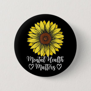 Mental Health S Sunflower - Mental Health Awarenes 6 Cm Round Badge