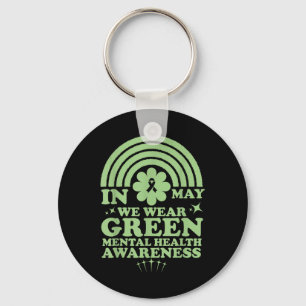 Mental Health S We Wear Green Mental Health Awaren Key Ring