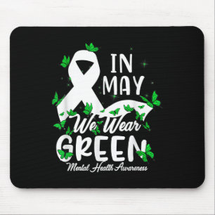 Mental Health S We Wear Green Mental Health Awaren Mouse Mat