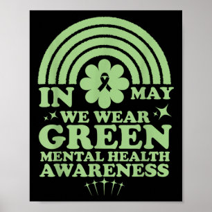 Mental Health S We Wear Green Mental Health Awaren Poster