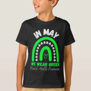 Mental Health S We Wear Green Mental Health Awaren T-Shirt