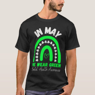 Mental Health S We Wear Green Mental Health Awaren T-Shirt